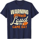 Warning I Like To Get Loud On Game Day - USA Football Player T-Shirt - T-Shirt | Navy