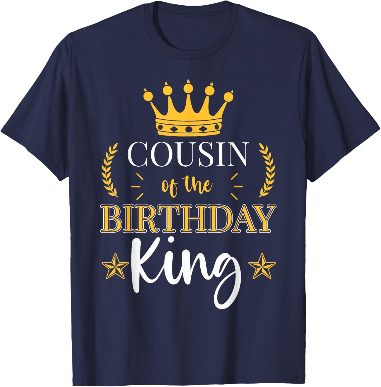 Cousin of the Birthday King Theme Party Bday Celebration T-Shirt - T-Shirt | Navy