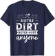 A Little Dirt Never Hurt Anyone Gardening Gardener Garden T-Shirt - T-Shirt | Navy