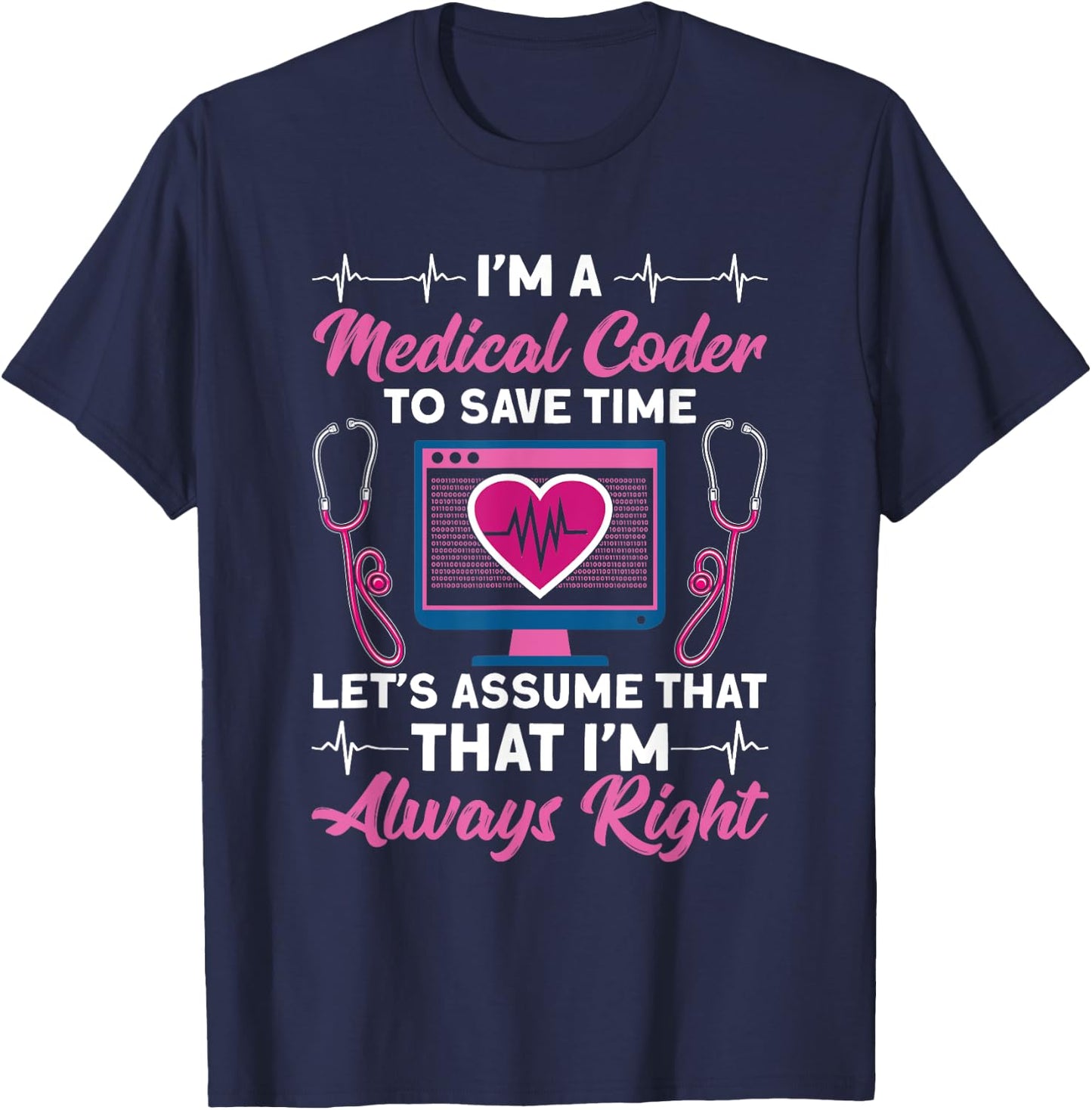 I'm A Medical Coder Medical Coding Specialist Medical coding T-Shirt - T-Shirt | Navy