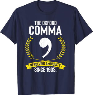 Funny Saying The Oxford Comma Resolving Ambiguity Since 1905 T-Shirt - T-Shirt | Navy