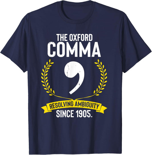 Funny Saying The Oxford Comma Resolving Ambiguity Since 1905 T-Shirt - T-Shirt | Navy