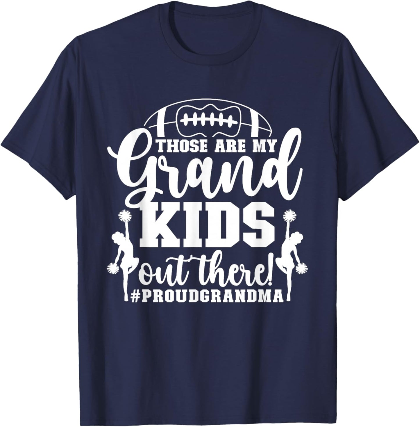 Those Are My Grandkids Proud Football And Cheer Grandma T-Shirt - T-Shirt | Navy