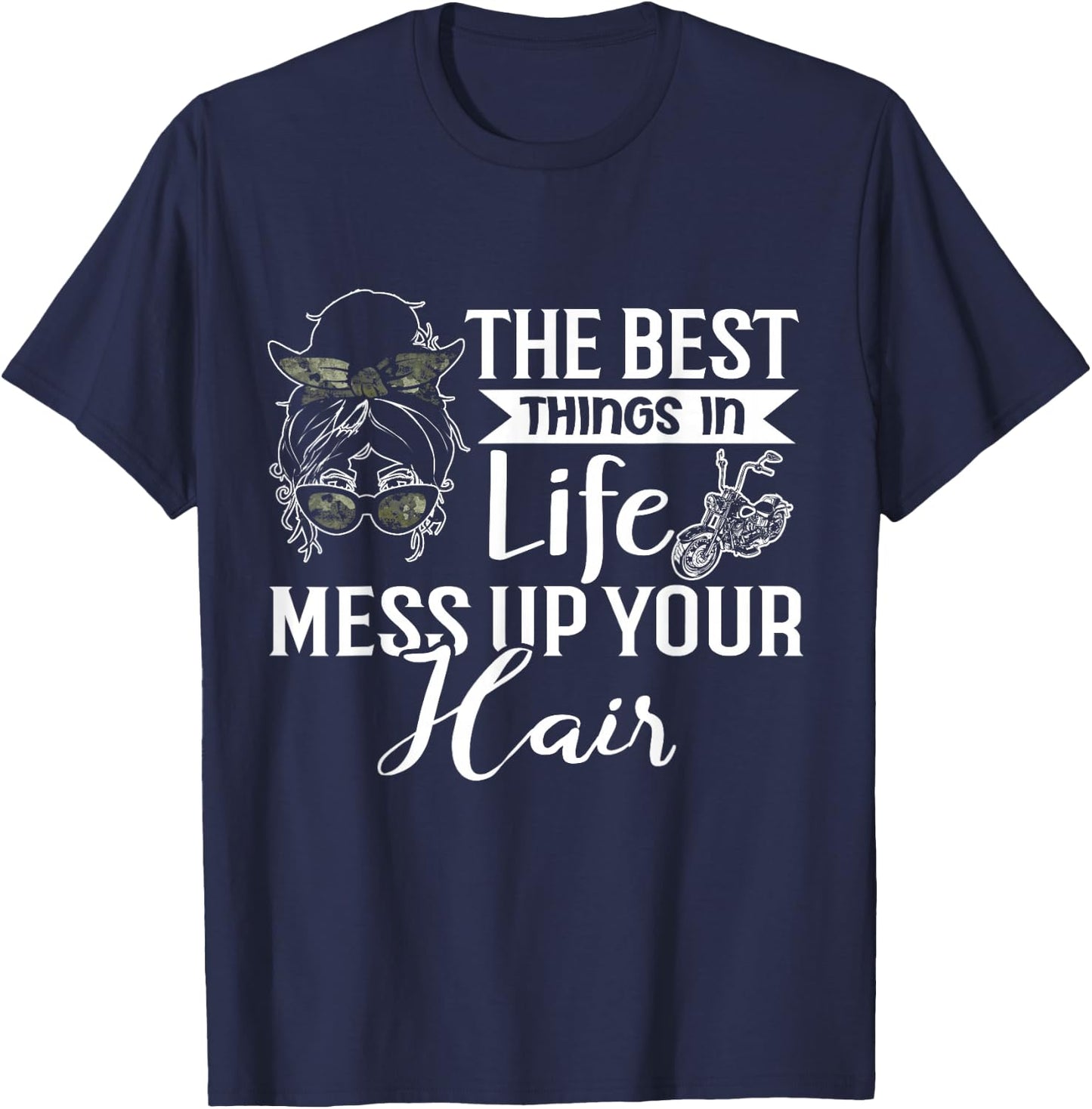 The Best Things in Life Mess up Your Hair Motorcycle Women T-Shirt - T-Shirt | Navy