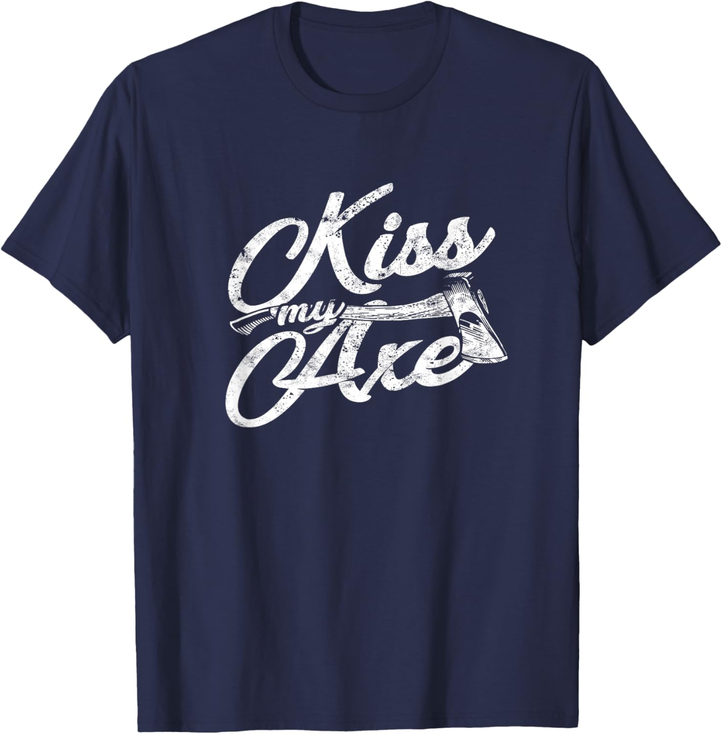 Kiss my axe - chop T-Shirt - T-Shirt | Navy