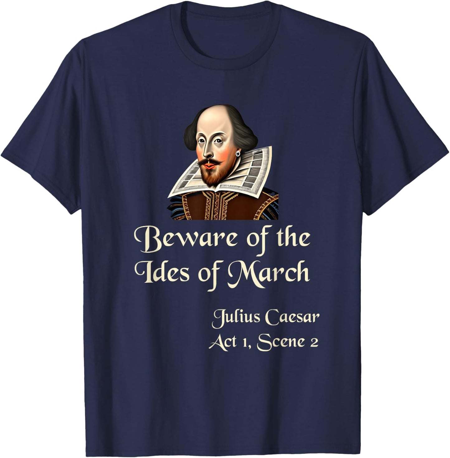 Shakespeare Shirt Quote - Beware of the Ides of March T-Shirt - T-Shirt | Navy