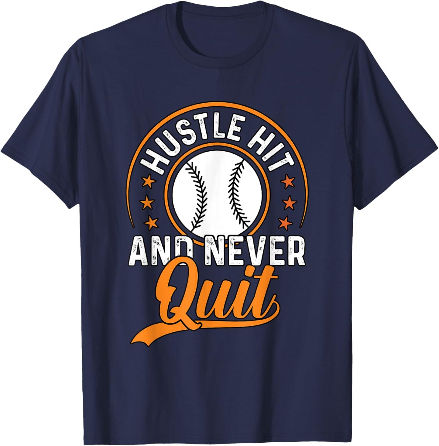 Hustle Hit And Never Quit Baseball T-Shirt - T-Shirt | Navy