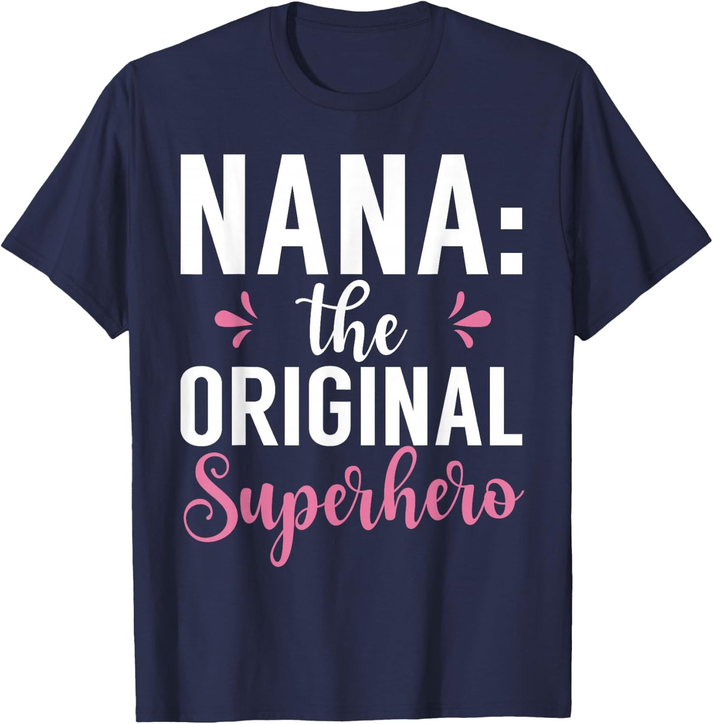 Nana the original Superhero Nana T-Shirt - T-Shirt | Navy