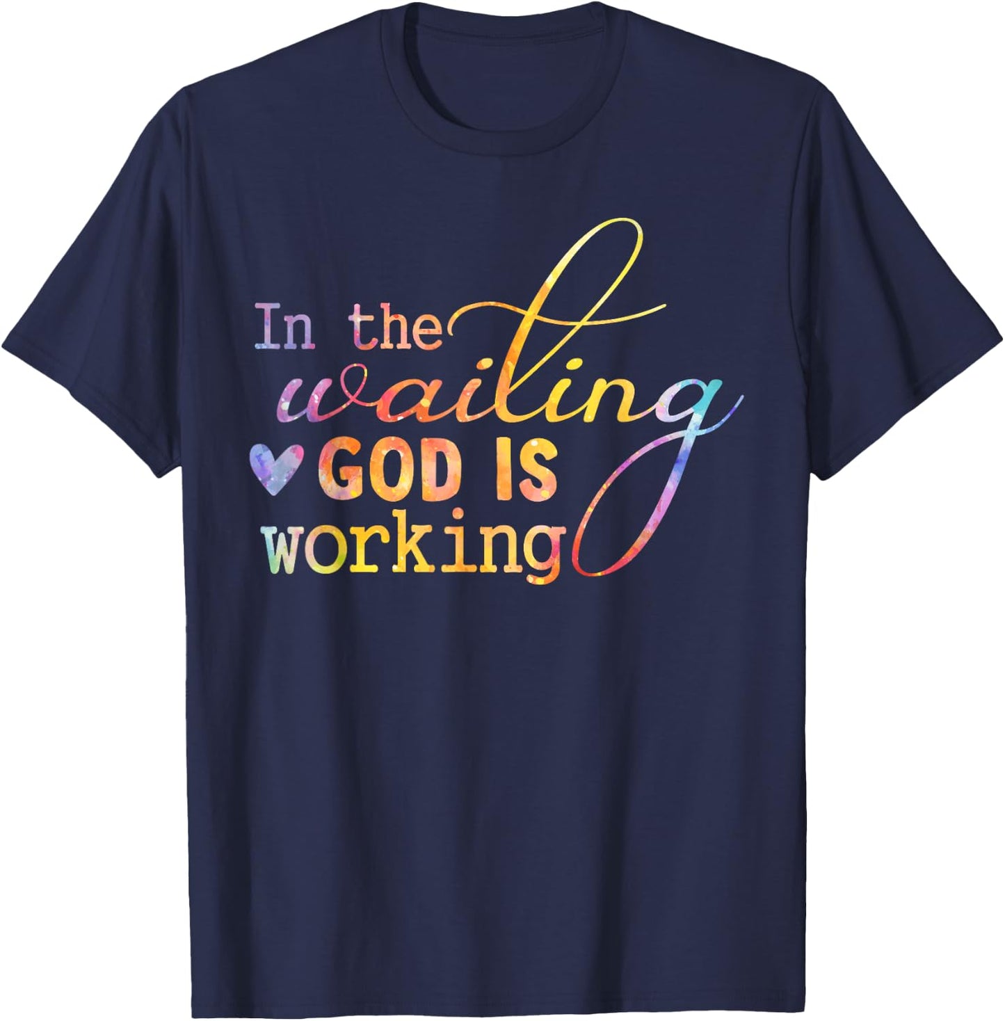 In The Waiting God Is Working Faith Jesus Christian Tie Dye T-Shirt - T-Shirt | Navy