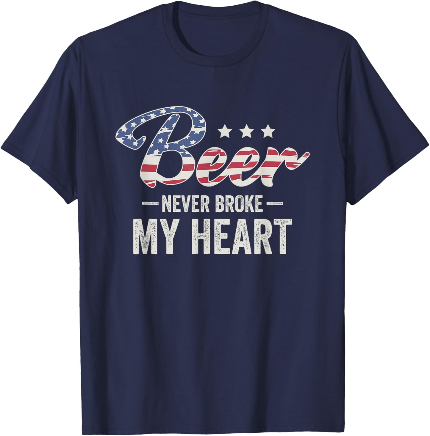 Beer Never Broke My Heart T-Shirt - T-Shirt | Navy