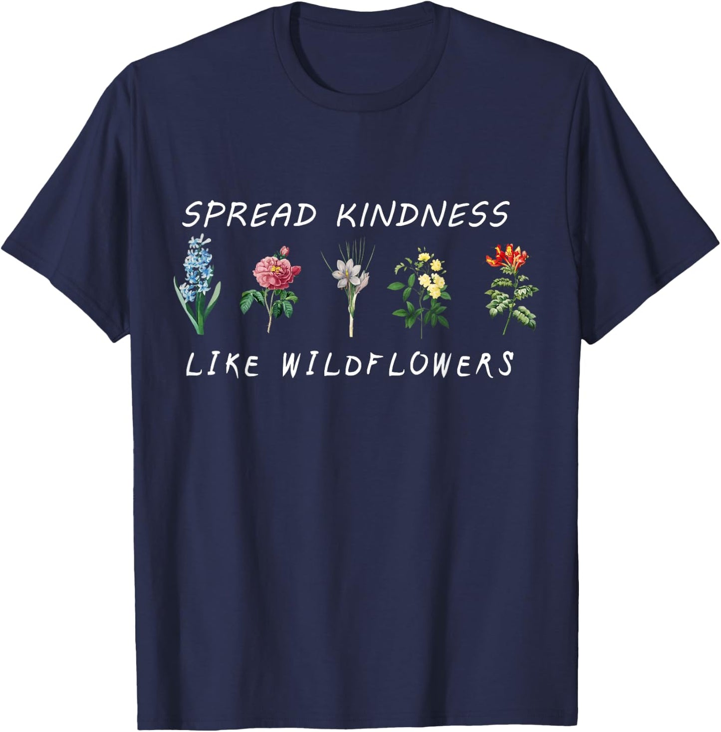 Spread Kindness Like Wildflowers Inspirational Quote Floral T-Shirt - T-Shirt | Navy