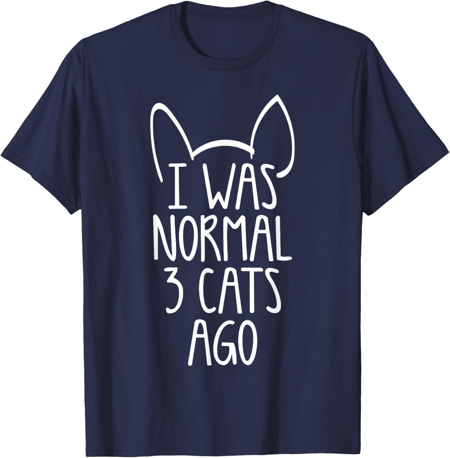 I Was Normal 3 Cats Ago Shirt Men Women Kids Pet Lover T-Shirt - T-Shirt | Navy