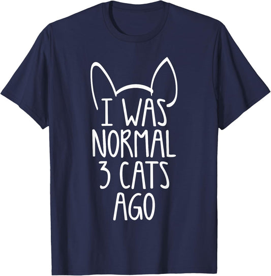 I Was Normal 3 Cats Ago Shirt Men Women Kids Pet Lover T-Shirt - T-Shirt | Navy