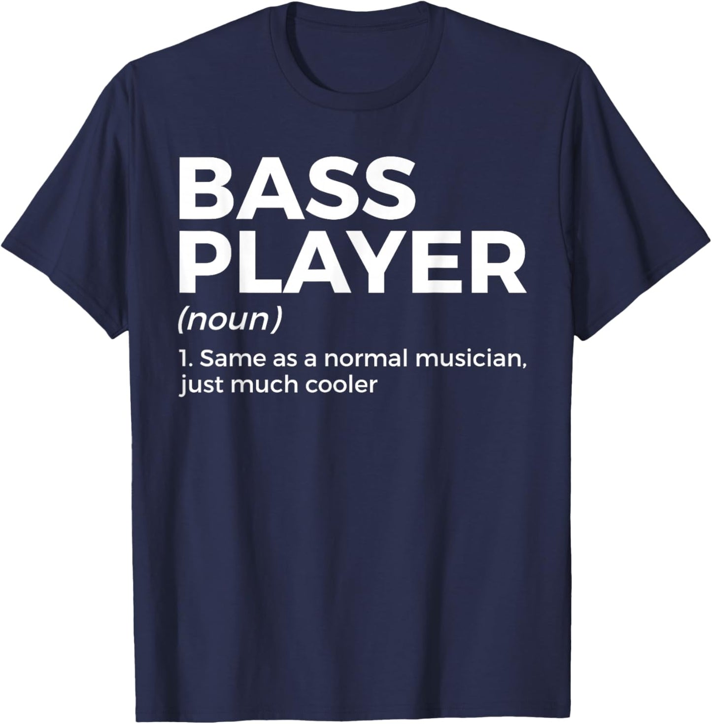 Bass Player Definition Bassist for Musicians T-Shirt - T-Shirt | Navy