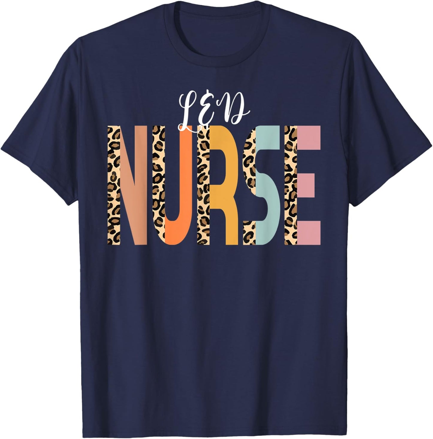 Labor and Delivery Nurse Cheetah Print RN Cute L&D Nurse T-Shirt - T-Shirt | Navy