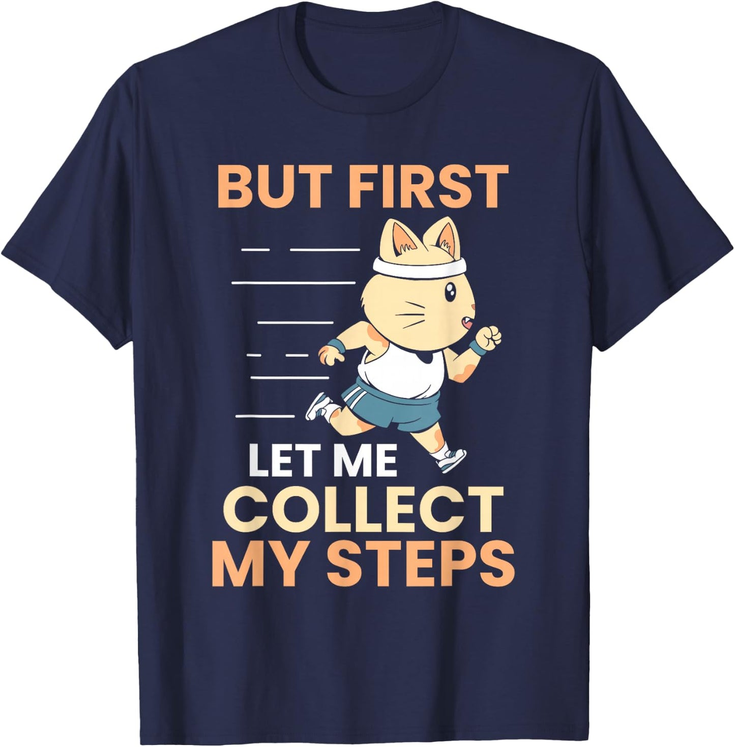 But let me collect my steps first 10000 steps T-Shirt - T-Shirt | Navy
