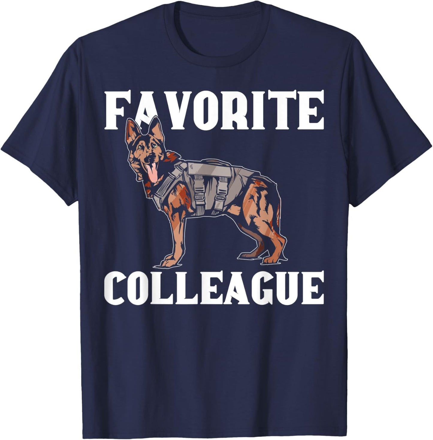 K9 Police Officer Funny Favorite Colleague K9 Police Dog T-Shirt - T-Shirt | Navy