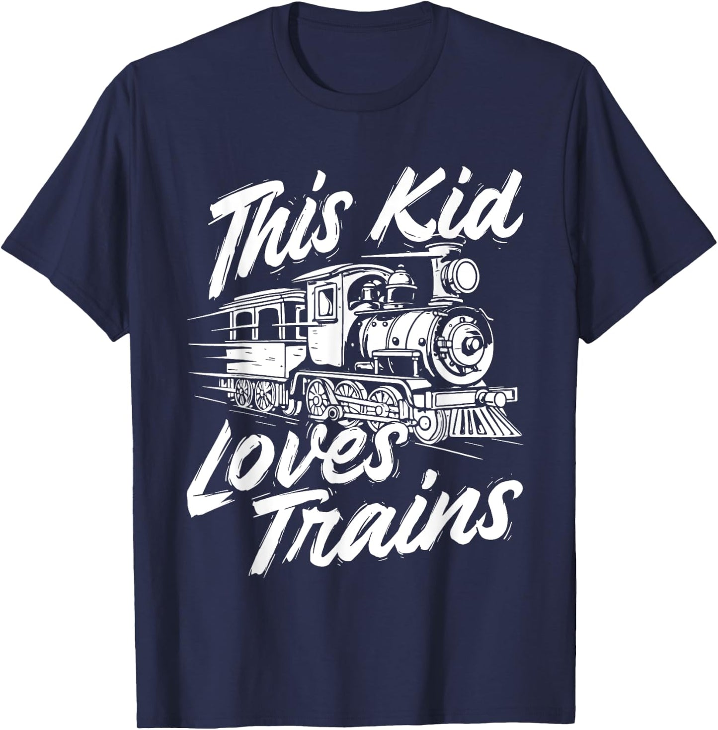 This Kid Loves Trains - Railroad Railway Locomotive Lover T-Shirt - T-Shirt | Navy