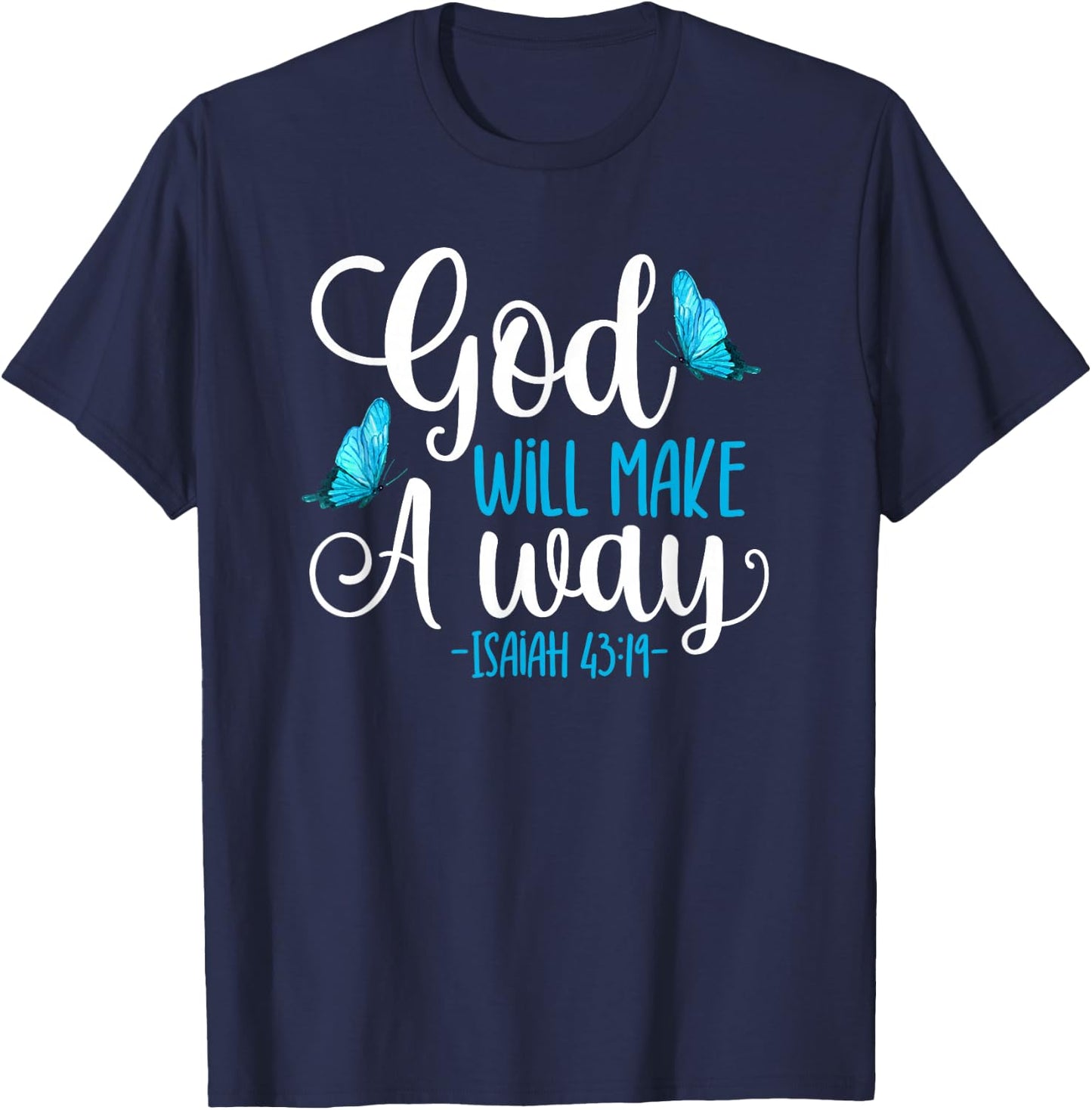 Isaiah 43:19 - God Will Make A Way Butterfly Graphic T-Shirt - T-Shirt | Navy