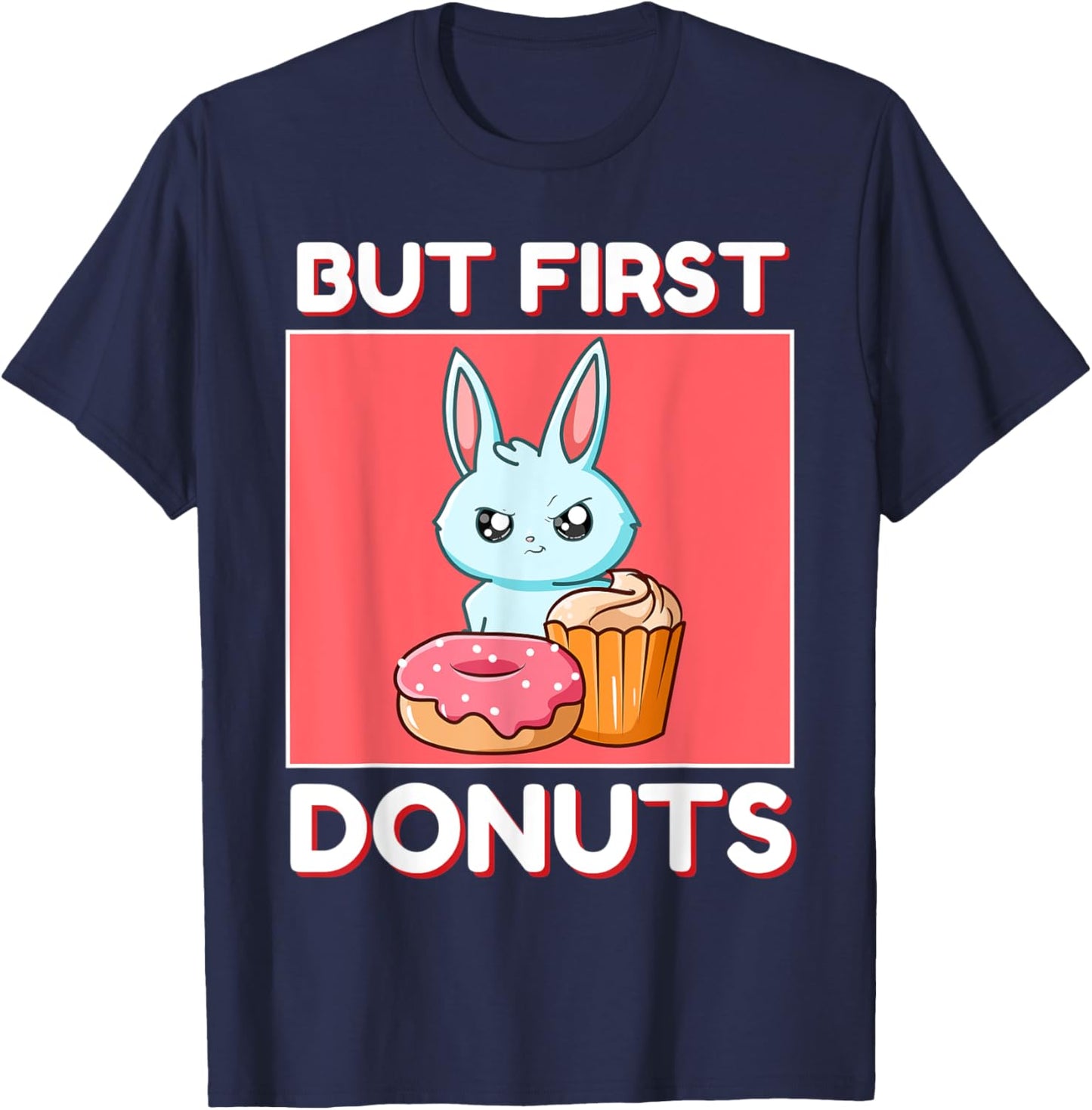 Cute Rabbit But First Donuts And Cupcake Japanese Style T-Shirt - T-Shirt | Navy