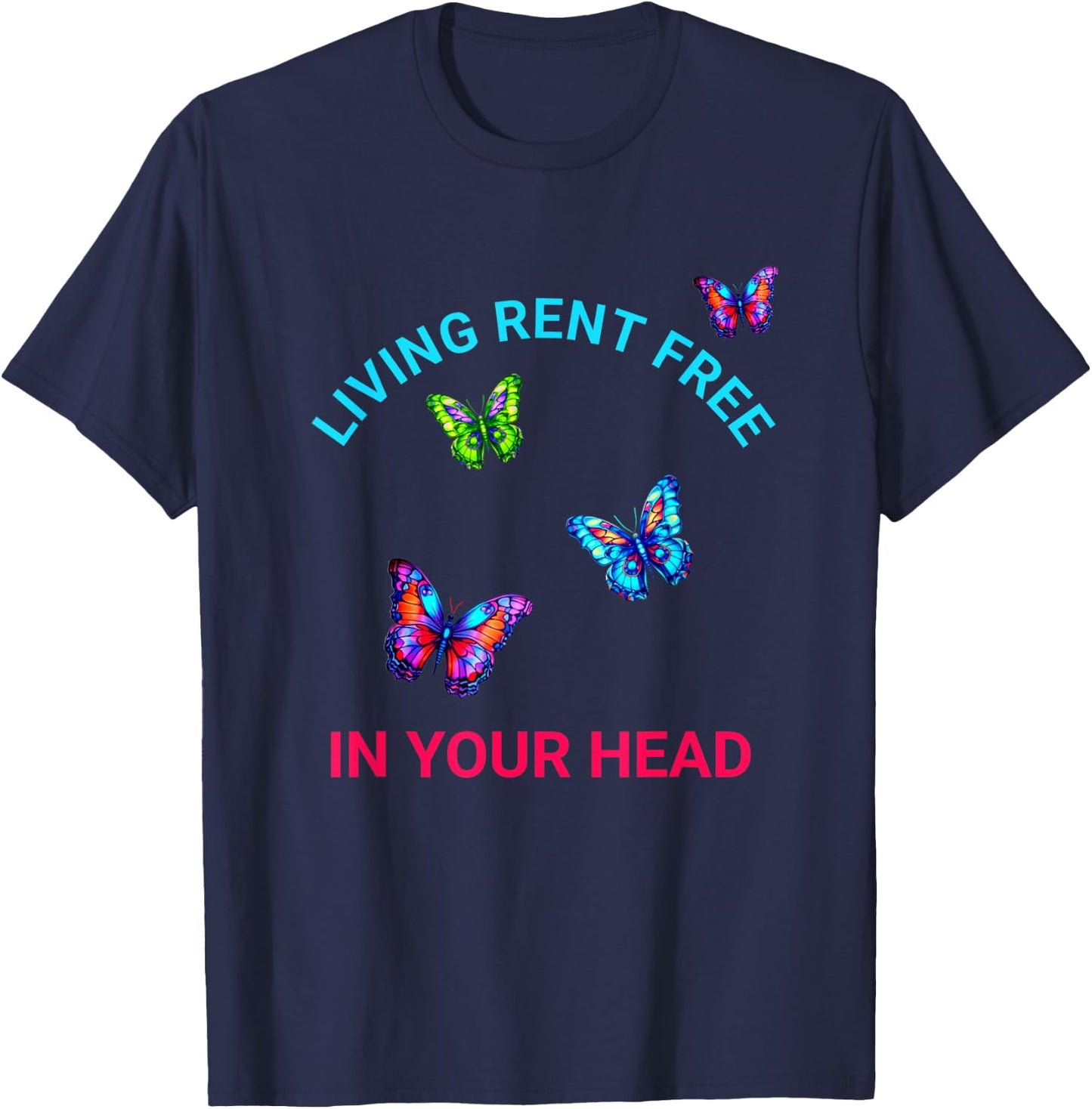 Living Rent Free In Your Head Funny Thoughts Focused On T-Shirt - T-Shirt | Navy