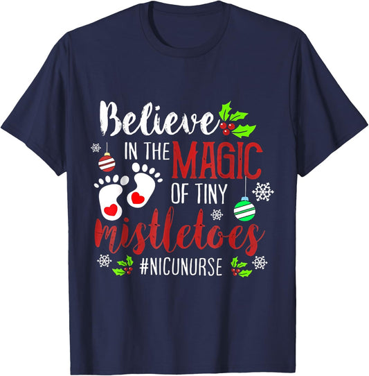 Believe in magic of tiny mistletoes NICU Nurse Christmas T-Shirt - T-Shirt | Navy