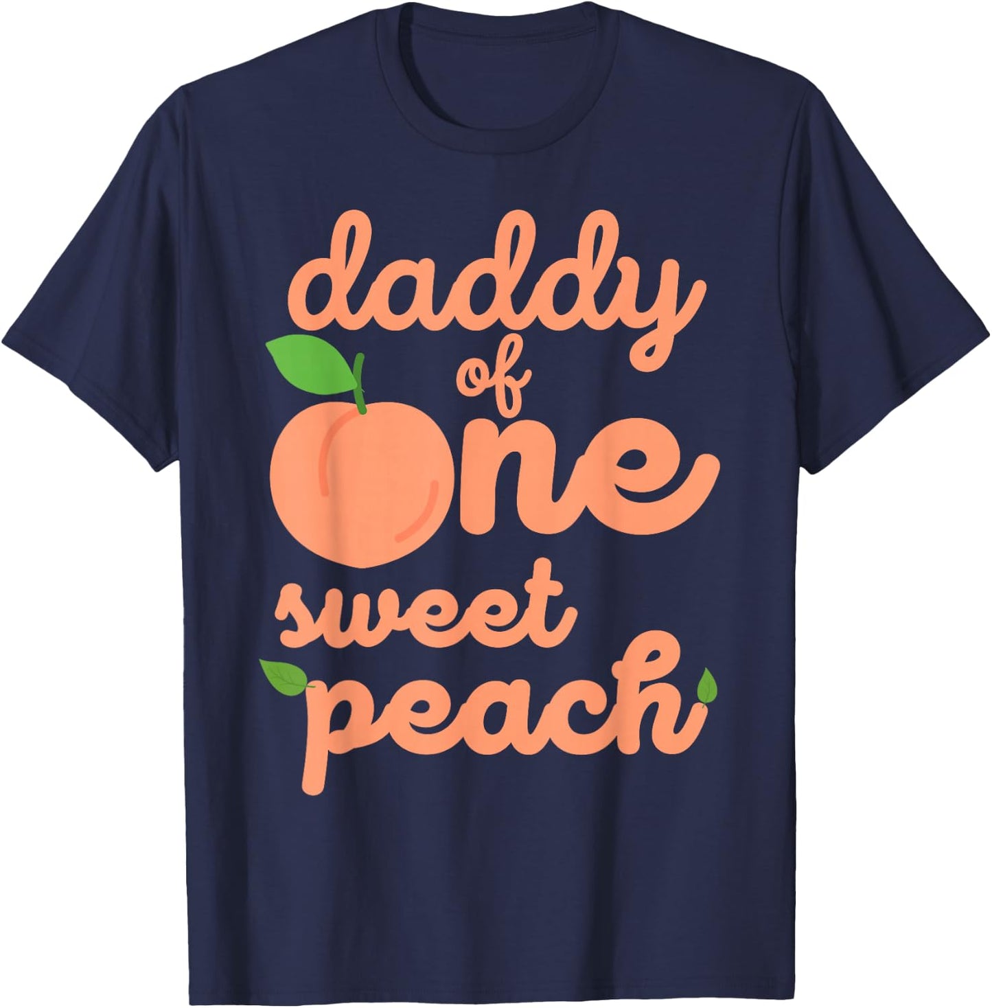 Daddy Dad First Birthday One Sweet Peach Bday Matching T-Shirt - T-Shirt | Navy