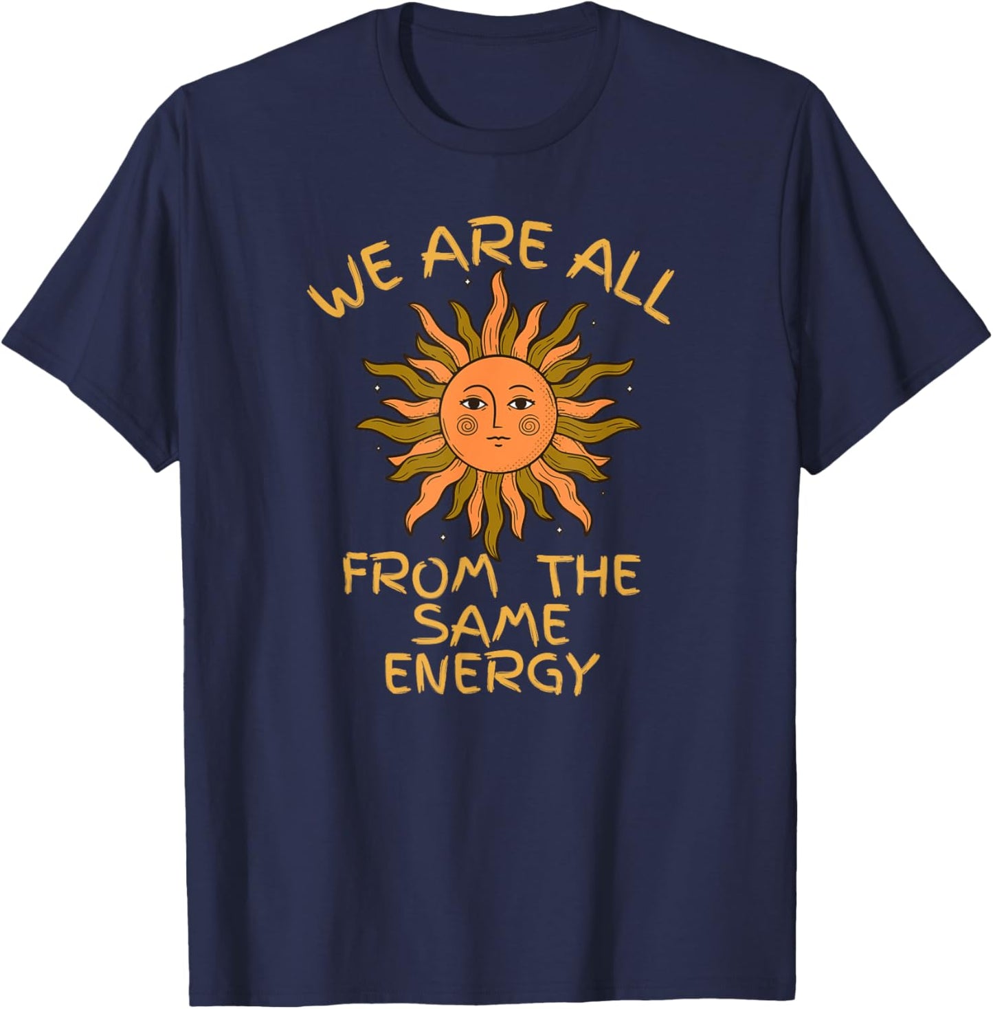 We Are All From The Same Energy T-Shirt - T-Shirt | Navy