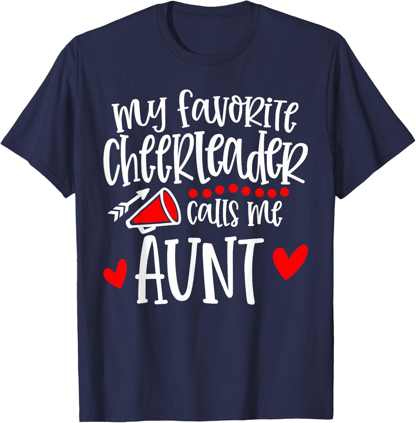 My Favorite Cheerleader Calls Me Aunt Funny Cheerleading T-Shirt - T-Shirt | Navy