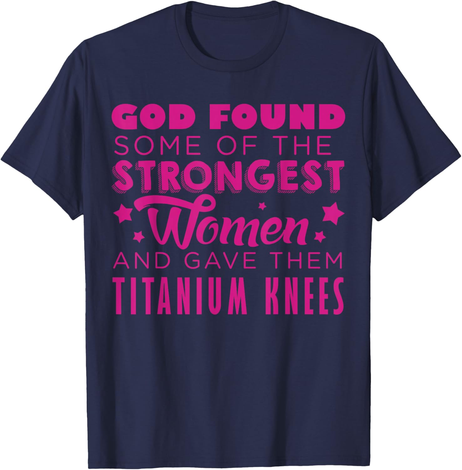 Knee Replacement Funny Strongest Women Recovery Quote Outfit T-Shirt - T-Shirt | Navy