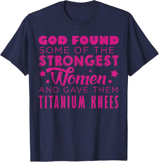 Knee Replacement Funny Strongest Women Recovery Quote Outfit T-Shirt - T-Shirt | Navy