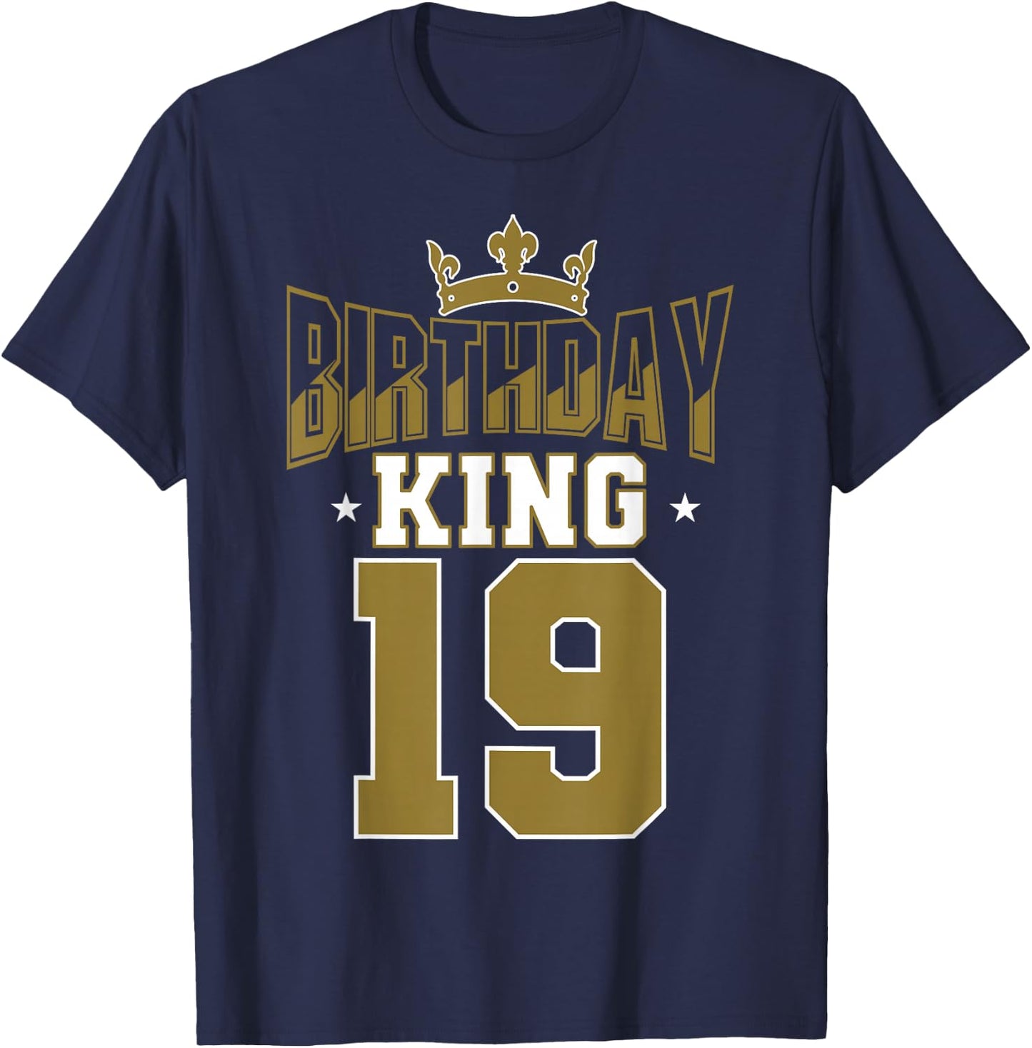 Birthday King 19 Bday Party Celebration 19th Royal Theme T-Shirt - T-Shirt | Navy