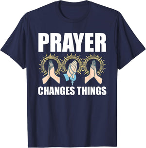 Prayer Changes Things Christian Religious Faith Praying T-Shirt - T-Shirt | Navy
