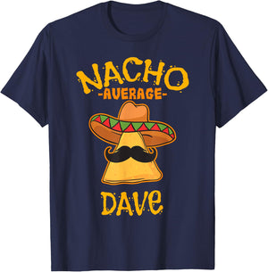 Nacho Average Dave Personalized Name Funny Taco T-Shirt - T-Shirt | Navy