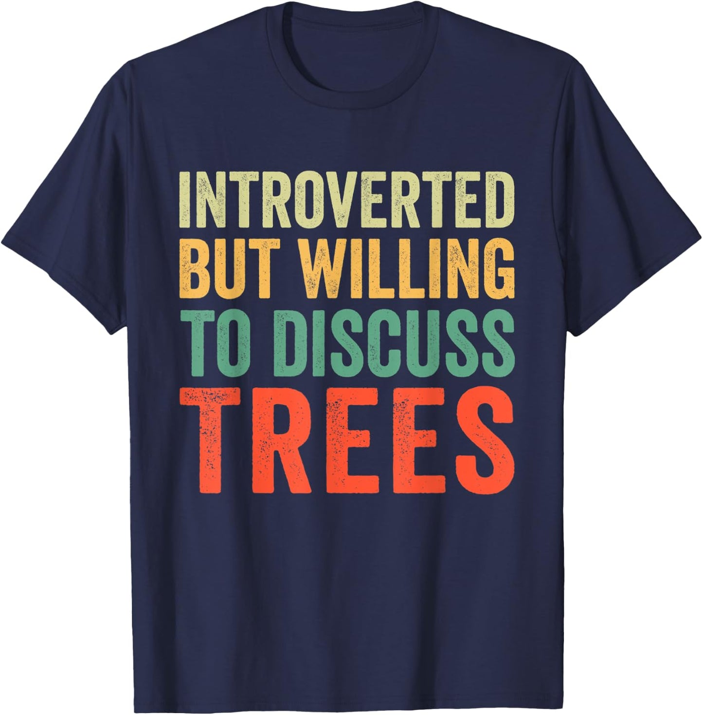 Introverted But Willing To Discuss Trees T-Shirt - T-Shirt | Navy