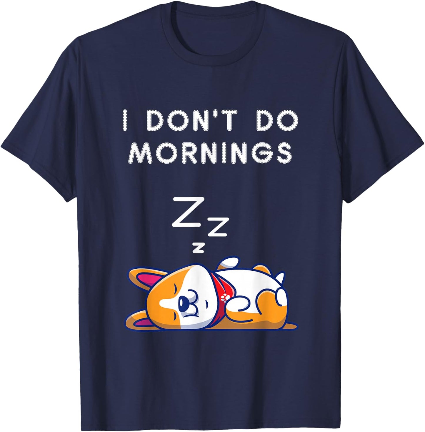 I Don't Do Mornings Funny Dog Sleeping T-Shirt - T-Shirt | Navy