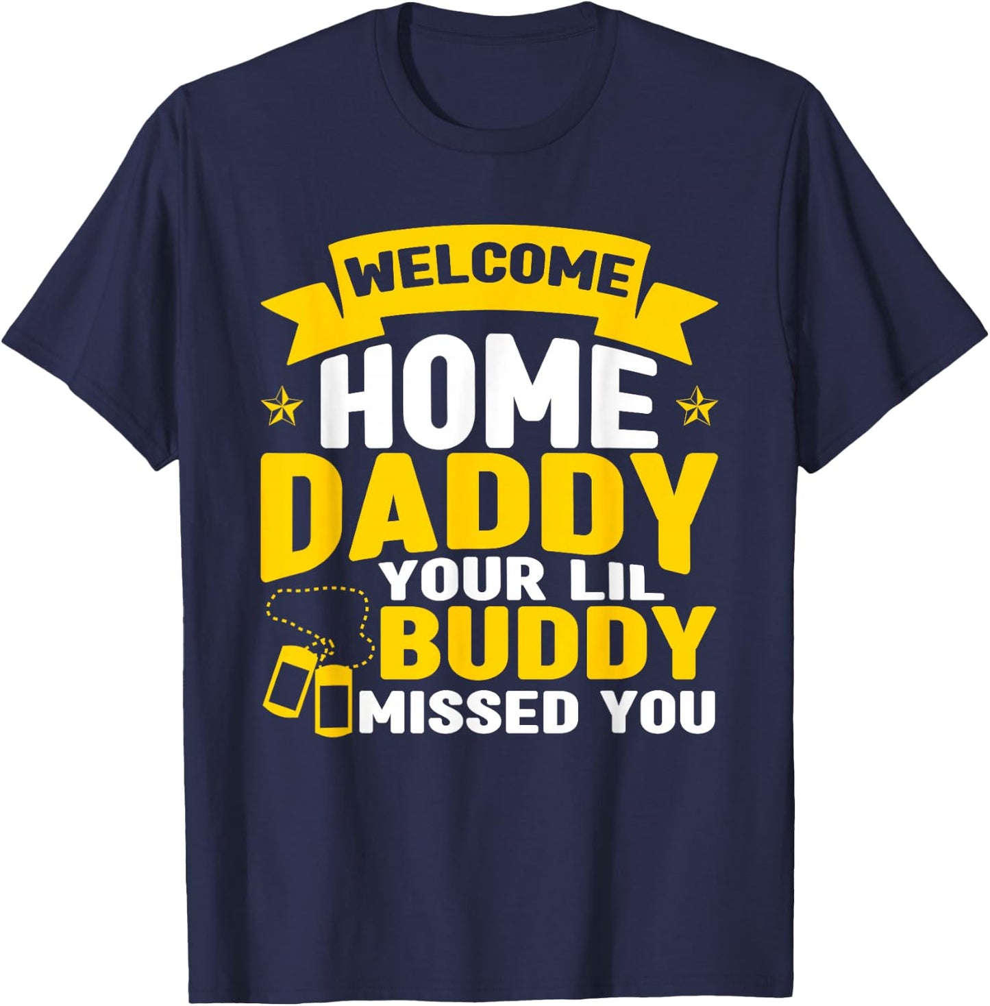 Welcome Home Daddy Military Outfit Military Homecoming Kids T-Shirt - T-Shirt | Navy