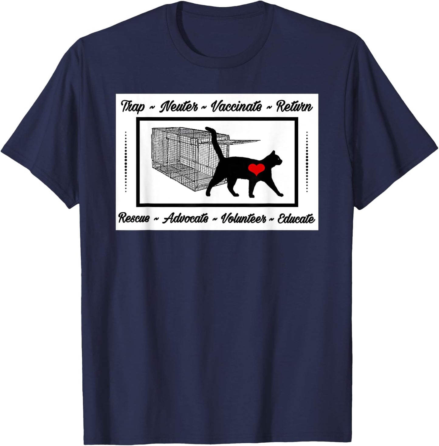 For the Love of Cats Designs CAT RESCUE TNR ANIMAL RESCUE VOLUNTEER TRAP NEUTER RETURN T-Shirt - T-Shirt | Navy