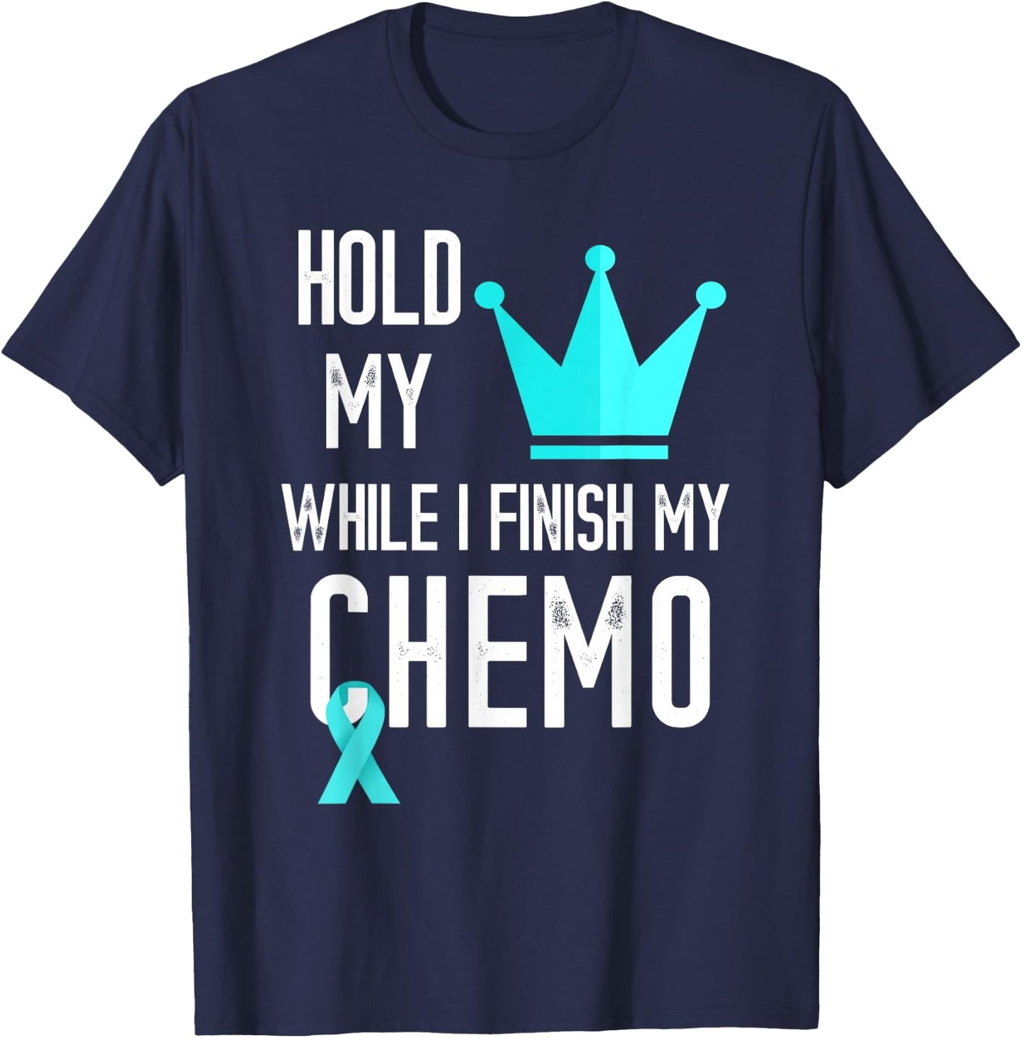 Ovarian Cancer Hold My Crown Ovarian Cancer Awareness Ribbon T-Shirt - T-Shirt | Navy