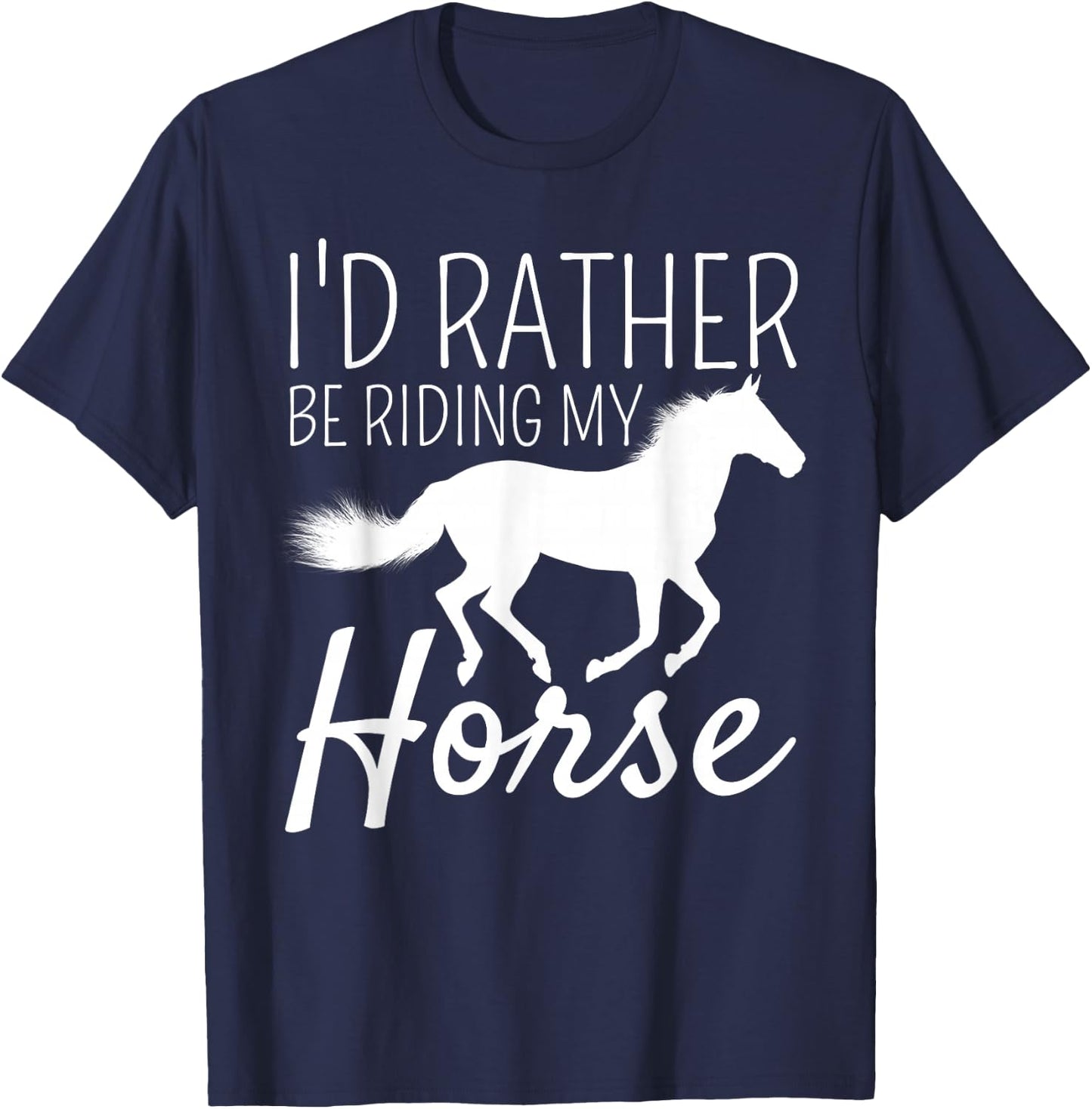 I'd Rather Be Riding My Horse Rider Horseback Equestrian T-Shirt - T-Shirt | Navy
