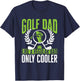 Golf Golfer Golf Dad like a regular Dad only cooler T-Shirt - T-Shirt | Navy