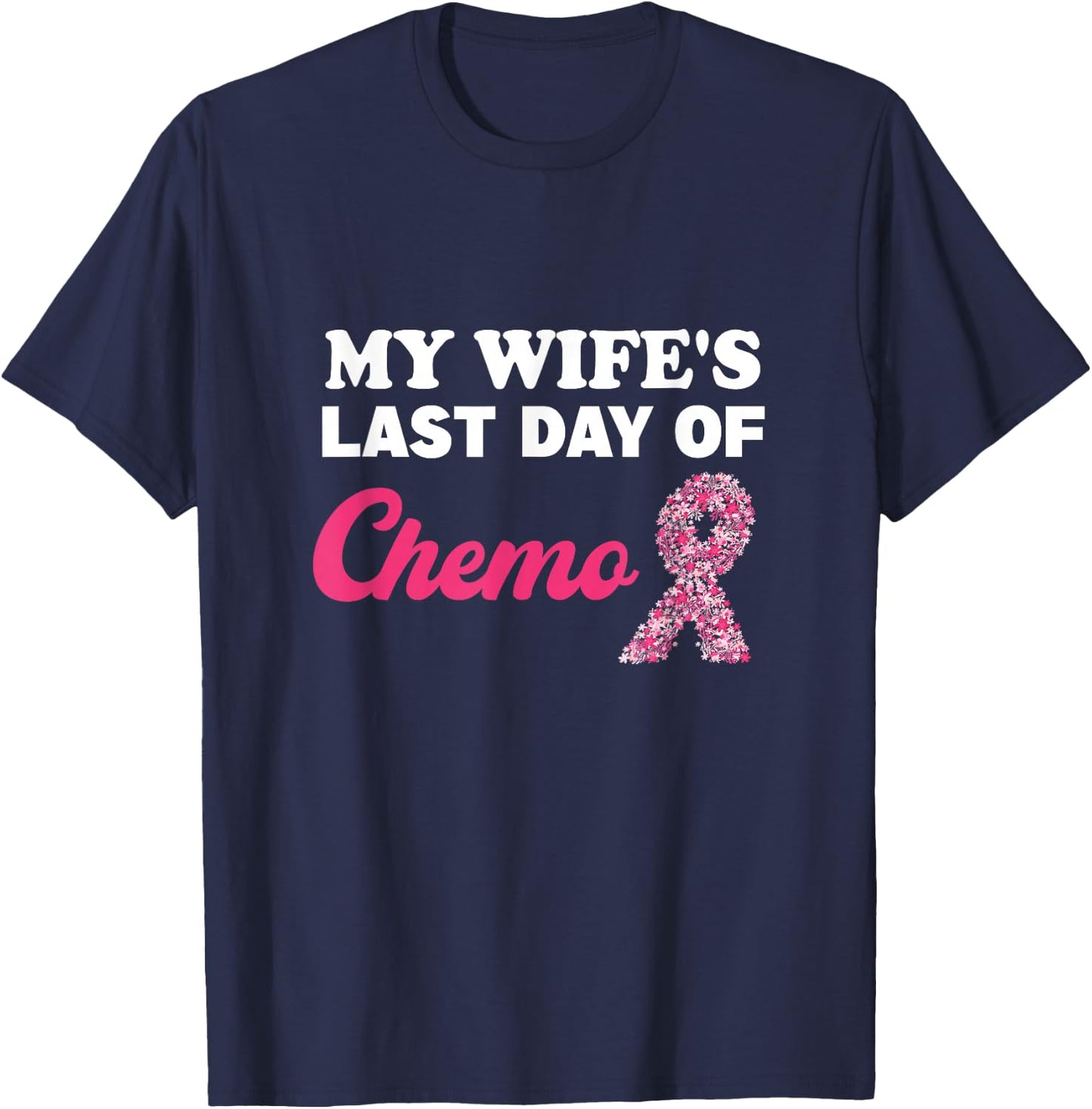 Proud Husband My Wife's Last Day Of Chemo Cancer Survivor T-Shirt - T-Shirt | Navy