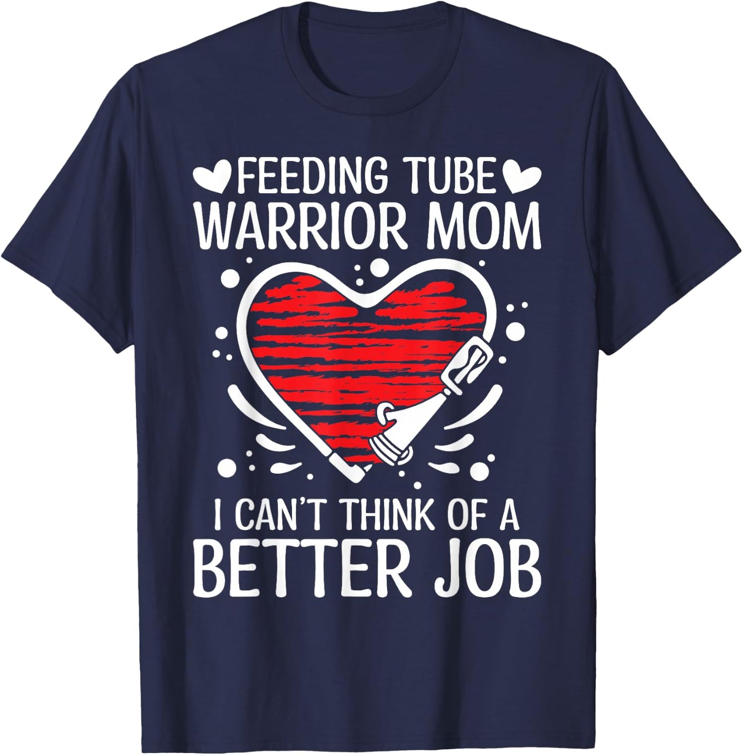 G Tube Supplies Feeding Tube Awareness Gtube Accessories T-Shirt - T-Shirt | Navy