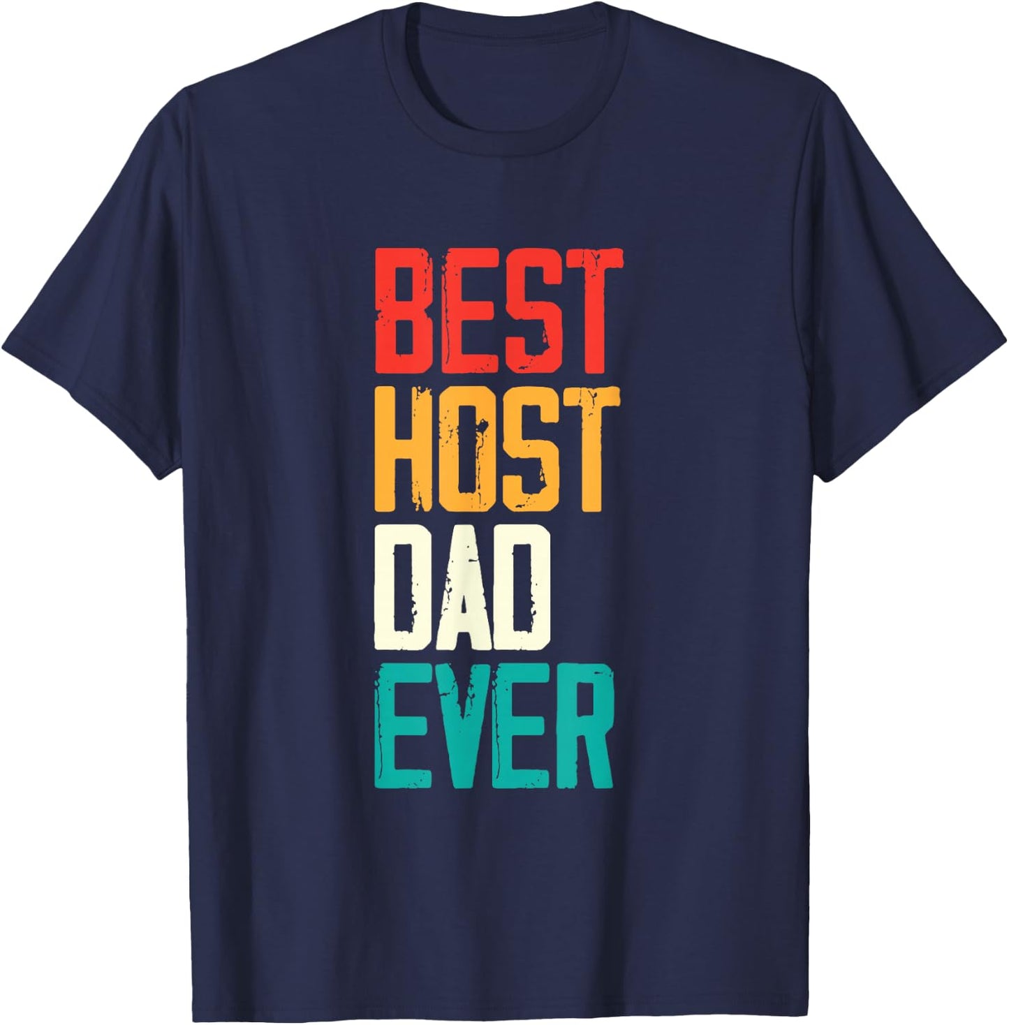 Foreign Exchange Student Study Abroad Best Host Dad Ever T-Shirt - T-Shirt | Navy