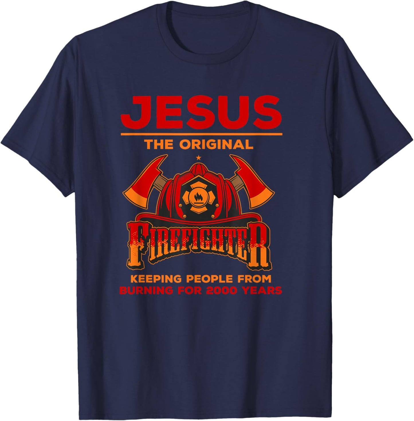 Jesus the Original Firefighter T-Shirt - T-Shirt | Navy