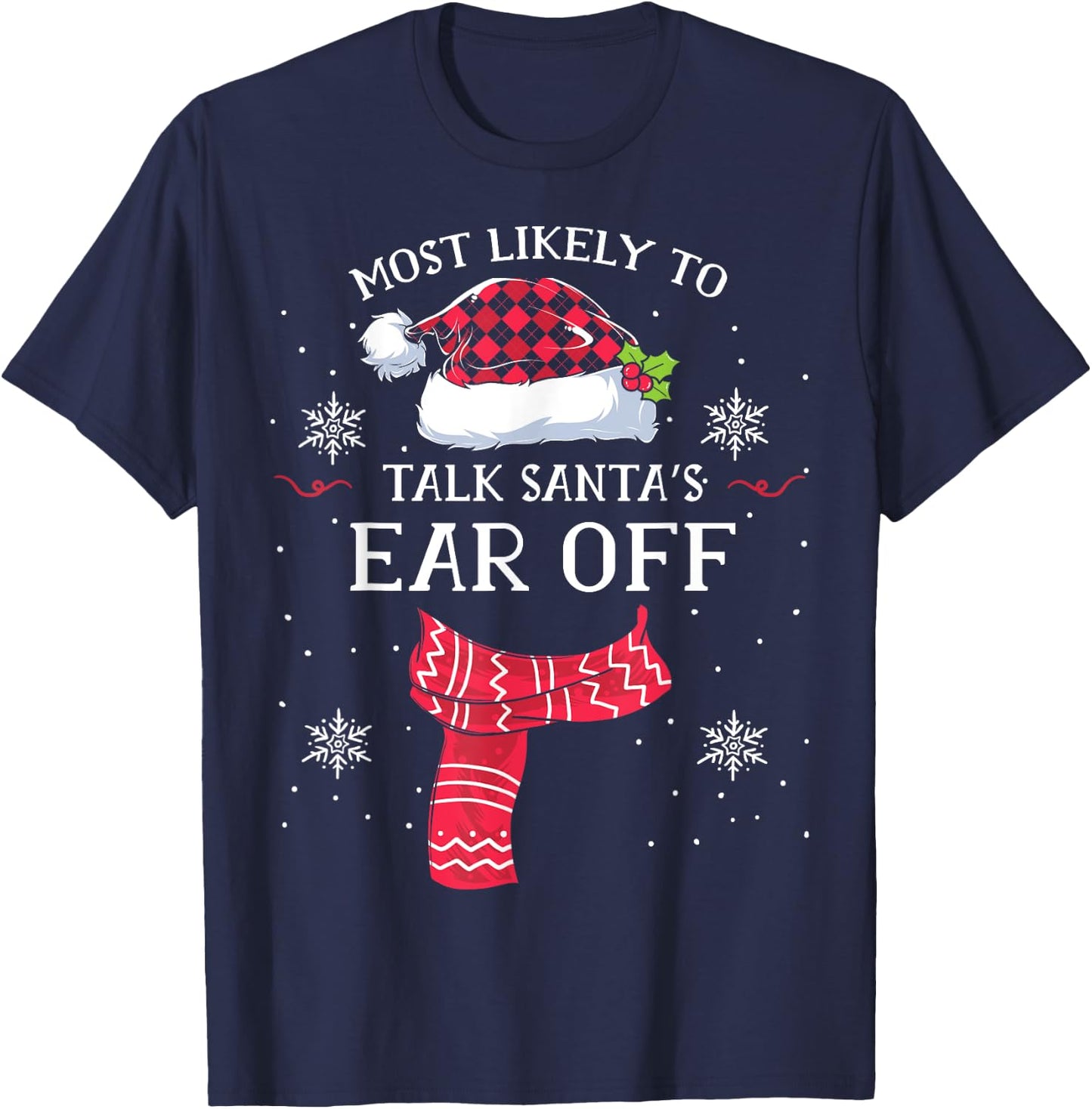 Most Likely To Talk Santa's Ear Off Family Christmas Pajamas T-Shirt - T-Shirt | Navy