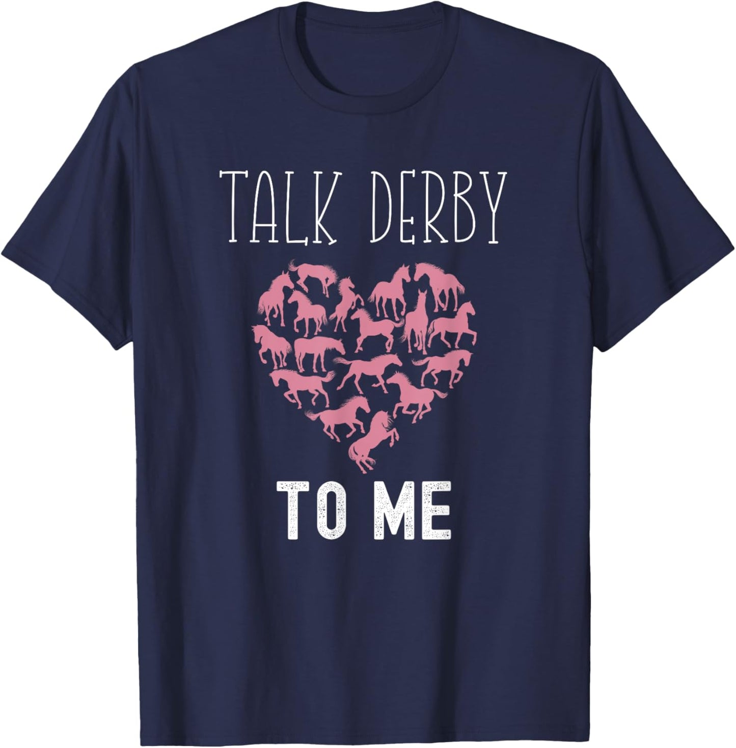 Talk Derby To Me Horse Racing Fan Funny Derby Day T-Shirt - T-Shirt | Navy