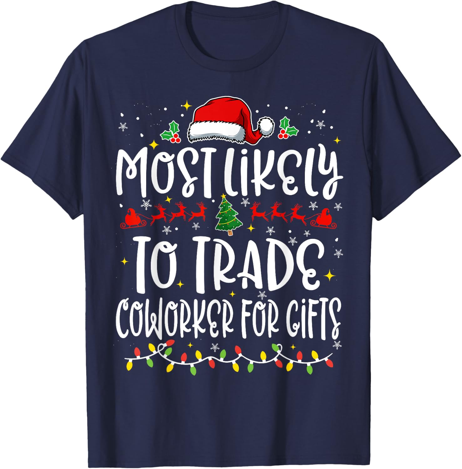 Most Likely to Trade Coworker For Gifts Funny Christmas T-Shirt - T-Shirt | Navy