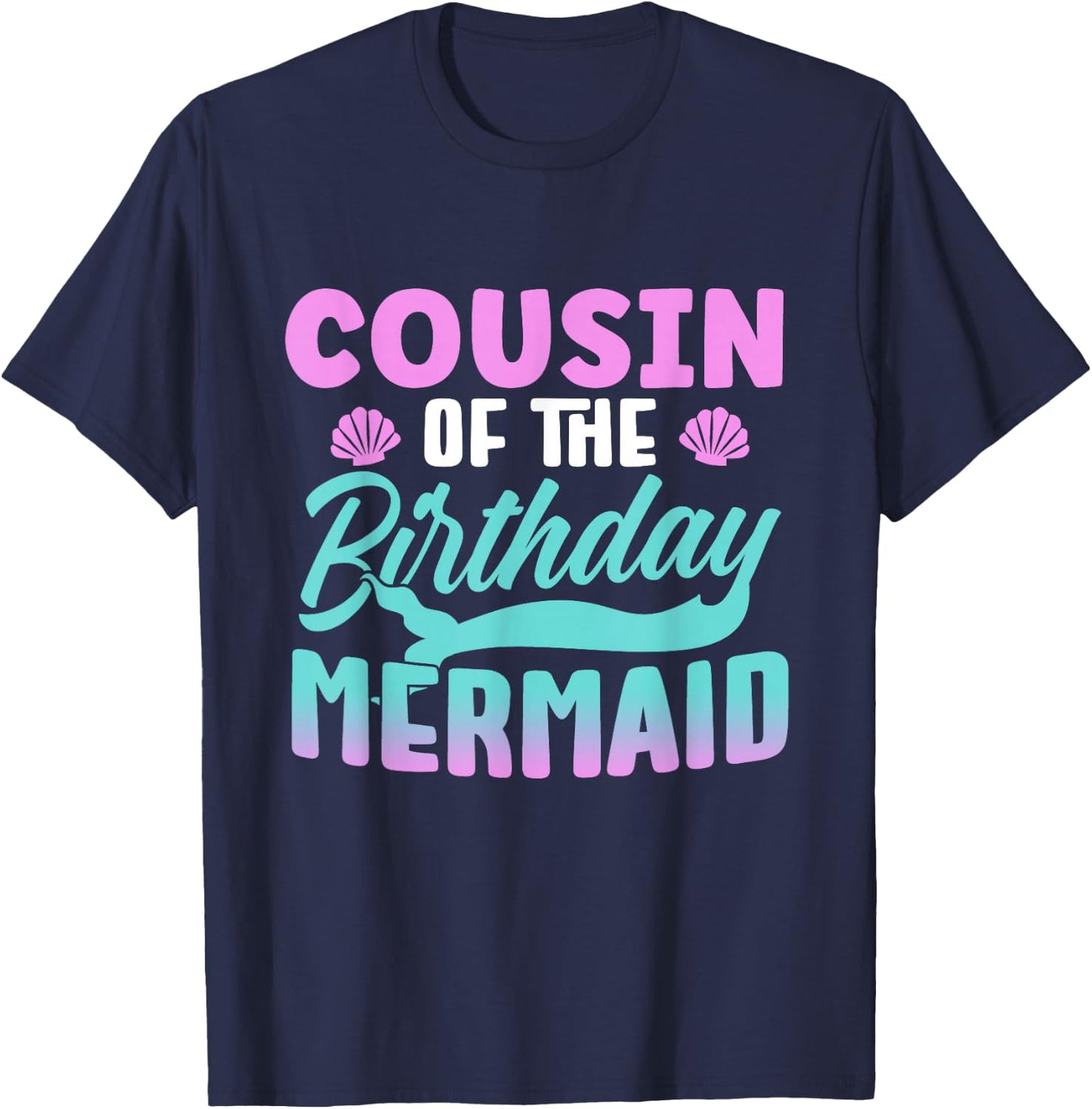 Cousin Of The Birthday Mermaid Girl Party Cute T-Shirt - T-Shirt | Navy