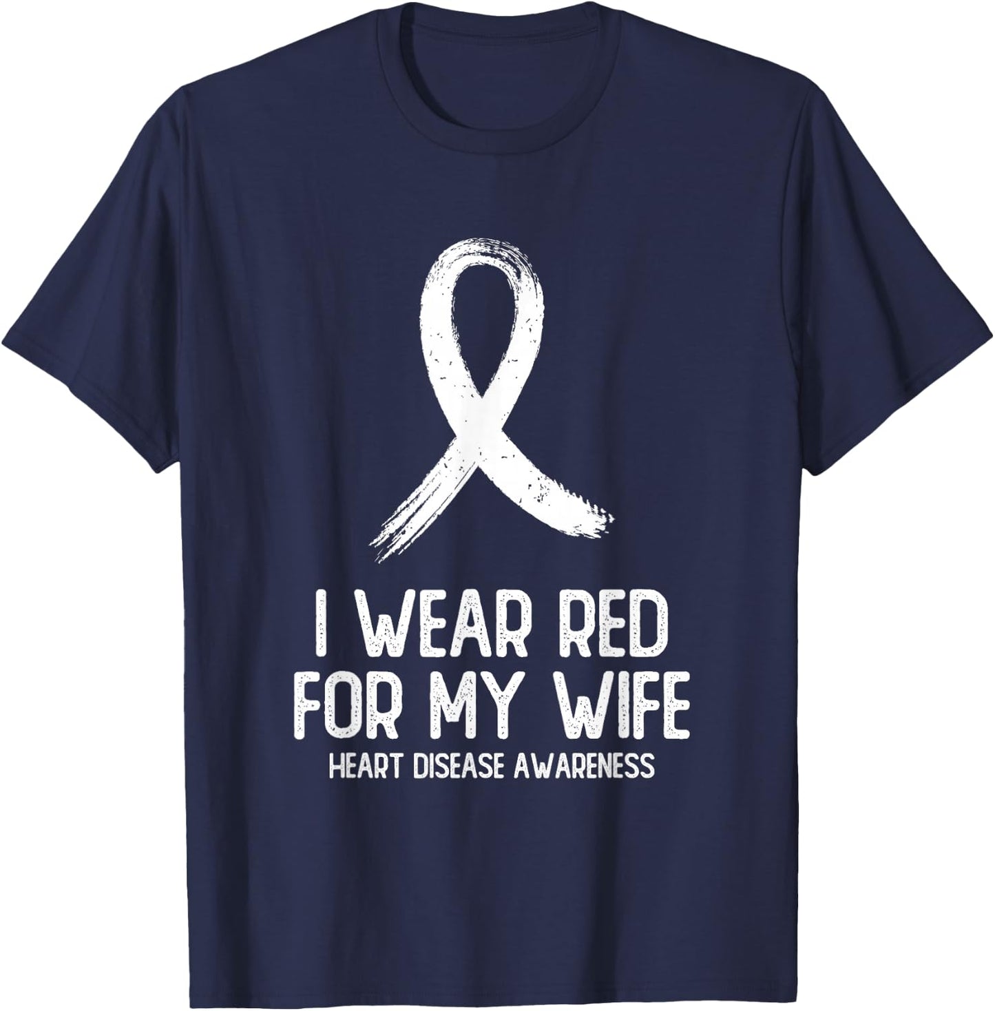 I Wear Red For My Wife Heart Disease Awareness Men T-Shirt - T-Shirt | Navy